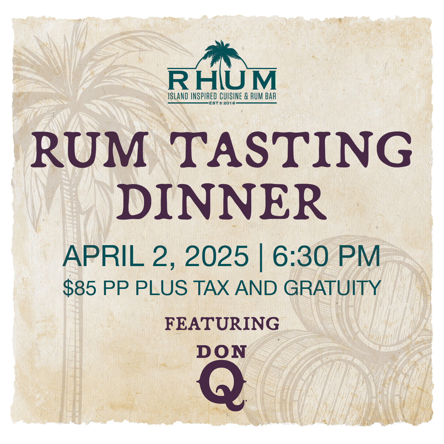 Rum Tasting Dinner | April 2, 2025 | 6:30PM $85 PP Plus Tax and Gratuity Featuring Don Q